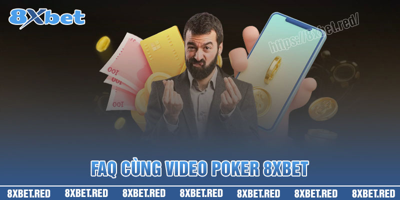 Thắc mắc thường gặp trong video Poker 8XBet